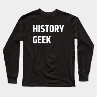 history geek Long Sleeve T-Shirt